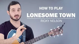 Lonesome Town (Ricky Nelson) | How To Play On Guitar
