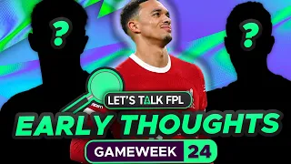 FPL GAMEWEEK 24 EARLY TEAM THOUGHTS | Fantasy Premier League Tips 2023/24