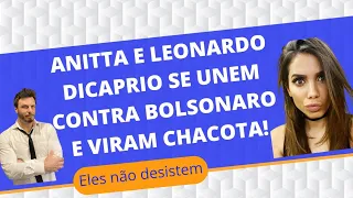 Anitta e Leonardo diCaprio se unem contra Bolsonaro e viram chacota!