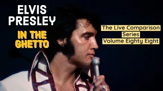 Elvis Presley - In The Ghetto - The Live Comparison Series - Volume Eighty Nine