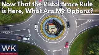 Now That the Pistol Brace Rule is Here, What Are My Options?