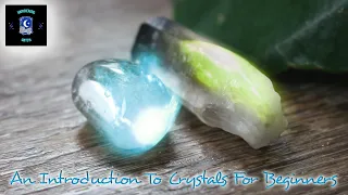 An Introduction To Crystals For Beginners || Crystals