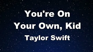 Karaoke♬ You're On Your Own, Kid - Taylor Swift 【No Guide Melody】 Instrumental