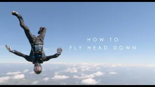 Freefly Fundamentals - How to Fly Head Down