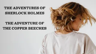Sherlock Holmes | The Adventure of the Copper Beeches | Arthur Conan Doyle | Audiobook