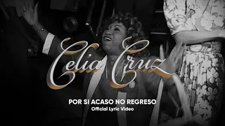 Celia Cruz - Por si acaso no regreso (Official Lyric Video)