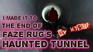 FaZE RuG Tunnel "I Found the END of the Haunted Tunnel") 15+ Hours inside Faze Rug's Haunted Tunnel