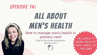 ALL ABOUT MEN'S HEALTH| Men's health in primary care| Nurse Practitioner Boards Exam Prep