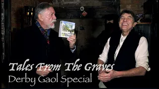 Tales From The Graves | Derby Gaol Special Episode ft. Simon Entwistle & Richard Felix