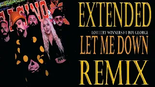 LET ME DOWN (Mr David's Extended Remix) - Lottery Winners & Boy George