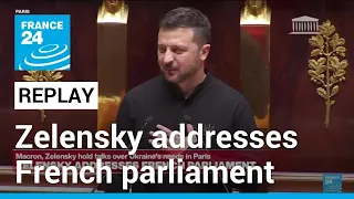 REPLAY: Ukraine's Zelensky addresses French parliament • FRANCE 24 English