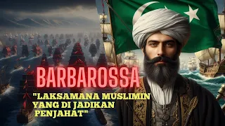 Khairuddin Barbarossa: Pencapaian Menakjubkan Islam AndalusiaKekuatan Laut