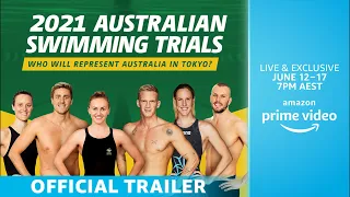 2021 Australian Swimming Trials | Official Trailer | Amazon Live & Exclusive