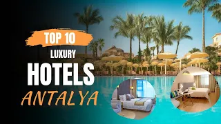 Unveiling the Top 10 All-Inclusive Resorts in Antalya for 2023 - Get Ready!