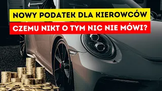 NOWY PODATEK DLA KIEROWCÓW - DLACZEGO NIKT O TYM NIE MÓWI?