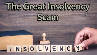 The Great Insolvency Scam