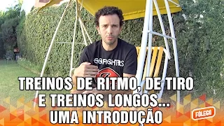 Treinos de ritmo, de tiro e treinos longos.. uma introdução