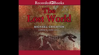 The Lost World (Part 09) by Michael Crichton - Unabridged Audiobook - Read by George Guidall