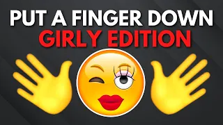 Put A Finger Down Girly Edition