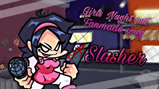 Slasher - FNF: Girls Night Out Fanmade song (Better Mix)(Visual)