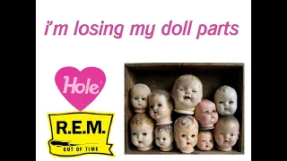 HOLE vs R.E.M - LOSING DOLL PARTS - 90s STIPE MIX