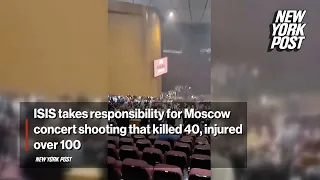 ISIS takes responsibility for Moscow concert shooting that killed 40, injured over 100