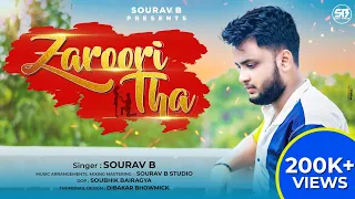Zaroori Tha - Unplugged Cover | Sourav B | Sad Song | Rahat Fateh Ali Khan