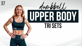 💥 45 Min Upper Body Workout at Home With Dumbbells | Tri Sets | Strong 37