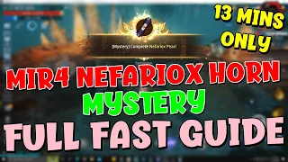 MIR4 | NEFARIOX HORN MYSTERY | COMPLETE FAST GUIDE | 13 MINS ONLY! | FULL GUIDE