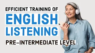 Efficient training of English listening - Pre-Intermediate/Lower-Intermediate Level