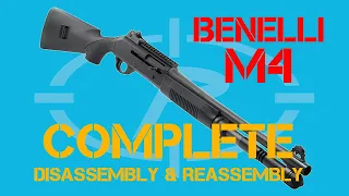COMPLETE Benelli M4 Disassembly & Reassembly