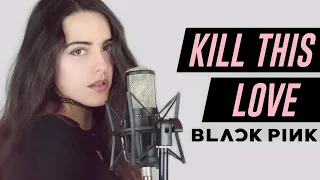 BLACKPINK - Kill This Love (cover español)