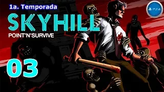 SKYHILL [Season 01] (PS4 / Pt Br): #03 - Metade do Caminho (Gameplay em Português)
