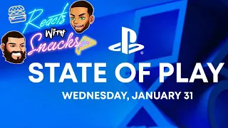 Reacts w/ Snacks - State of Play | January 31, 2024