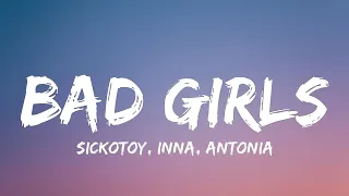 SICKOTOY × ΙΝΝΑ × ANTONIA feat. evatimushofficial - Bad Girls (Lyrics)