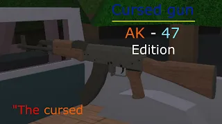 Cursed Gun | AK-47 Edition || Roblox Phantom Forces