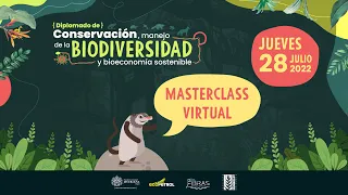 Diplomado de conservación, manejo de la biodiversidad y bioeconomía sostenible.