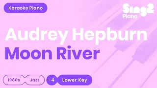 Audrey Hepburn - Moon River (Lower Key) Piano Karaoke