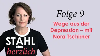 Stahl aber herzlich | Folge 9: Wege aus der Depression – mit Nora Tschirner | Stefanie Stahl