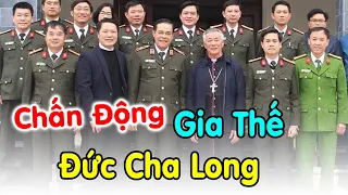 🔴Ai Ngờ Được Gia Thế Đức Cha Long GP Vinh - Xin Cầu Nguyện cho Giáo Hội Công Giáo VN