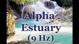 Alpha Esturary 9 hz binaural beats & water atmos