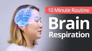 Brain Respiration | 10 Minute Daily Routines