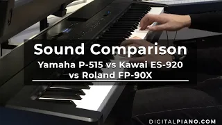 Sound Comparison Roland FP-90X vs Yamaha P-515 vs Kawai ES-920 | Digitalpiano.com