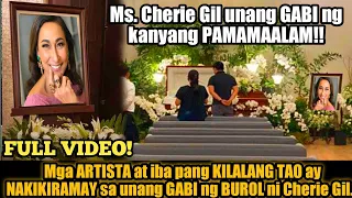 FULL VIDEO sa Unang GABI ng BUROL Ms Cherie Gil mga ARTISTA at iba pang KILALANG TAO ay NAKIKIRAMAY!