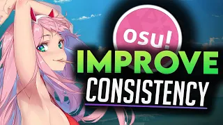 Osu! Improve Your CONSISTENCY | Tips & Tricks