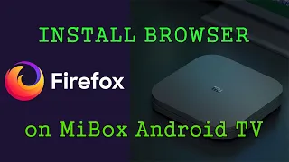 Install Firefox web browser on Mi Box or Android TV