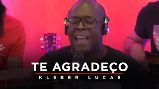 Te Agradeço | Kleber Lucas | AO VIVO