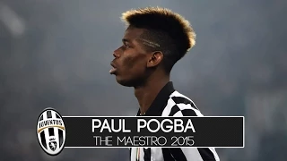 Paul Pogba - The Maestro  |Passes ● Defensive Skills ● Skills ● Assists ● Goals |2015|