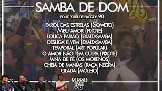 Samba de Dom no Vosso Bar - RJ - 16 minutos de Pagode 90 (Exalta / Art Popular / Pixote / Soweto)