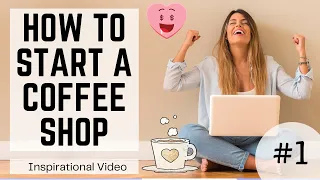 How to Start a Coffee Shop [Inspirational Video] #1